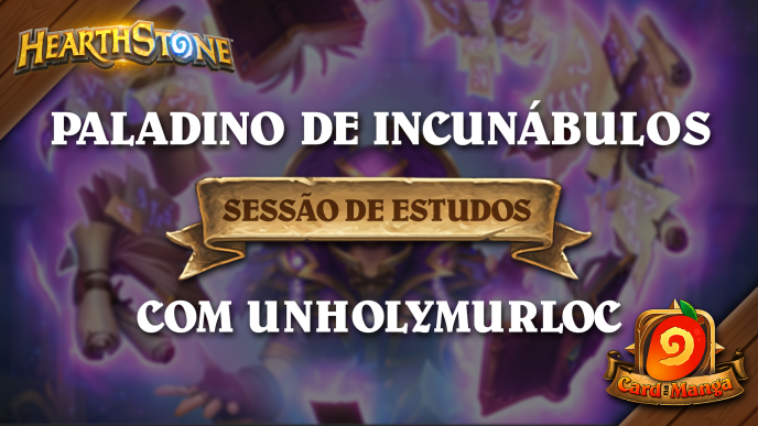 Sessão de Estudos com UnholyMurloc - Paladino de Incunábulos