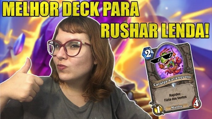 Melhor deck para Rushar o Lenda em Hearthstone - Nayara Sylvestre