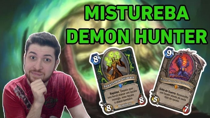 Confira o deck Mistureba Demon Hunter com KingVenom