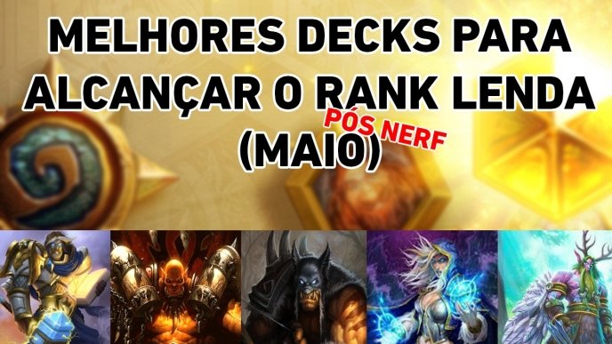 Os melhores decks para pegar Lenda Pós Nerf - Com KingVenom